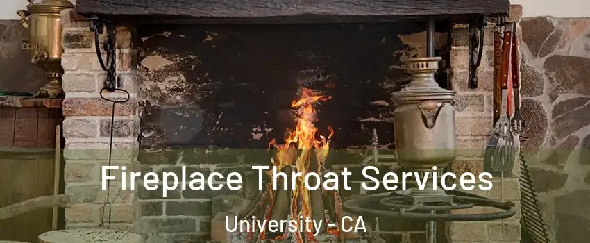 Fireplace Throat Services University - CA