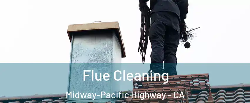 Flue Cleaning Midway-Pacific Highway - CA