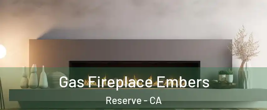 Gas Fireplace Embers Reserve - CA