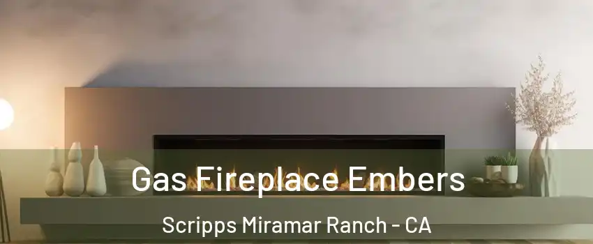 Gas Fireplace Embers Scripps Miramar Ranch - CA