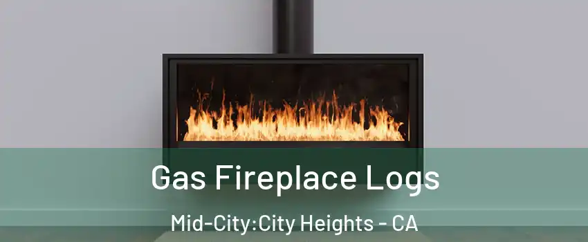 Gas Fireplace Logs Mid-City:City Heights - CA