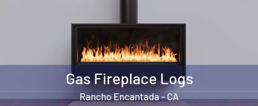 Gas Fireplace Logs Rancho Encantada - CA