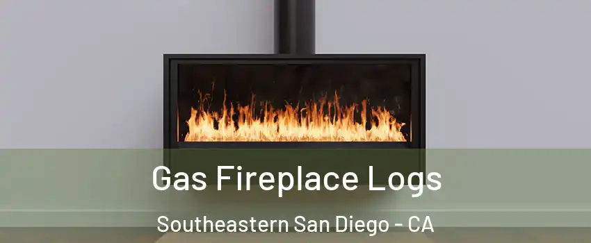 Gas Fireplace Logs Southeastern San Diego - CA