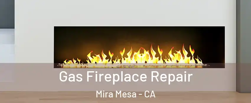 Gas Fireplace Repair Mira Mesa - CA