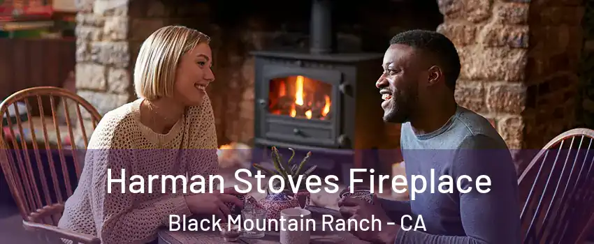 Harman Stoves Fireplace Black Mountain Ranch - CA