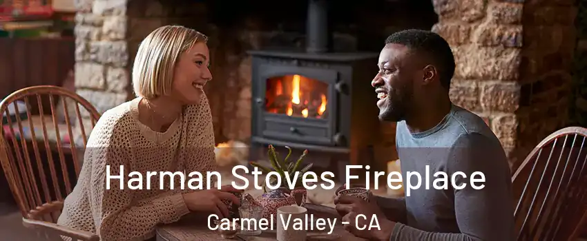 Harman Stoves Fireplace Carmel Valley - CA