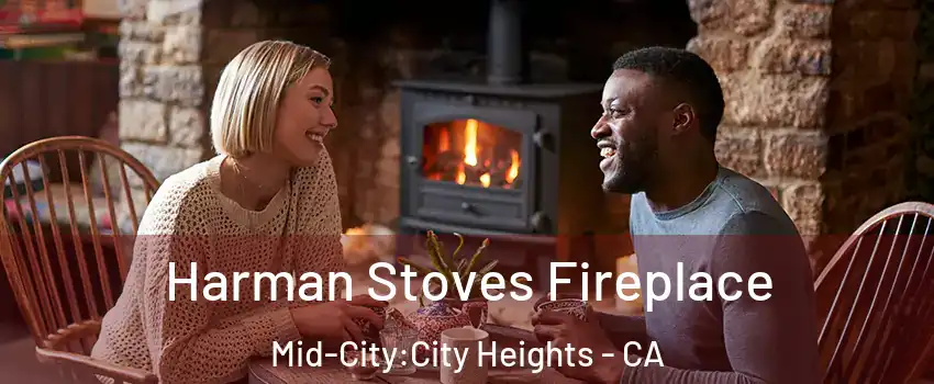 Harman Stoves Fireplace Mid-City:City Heights - CA