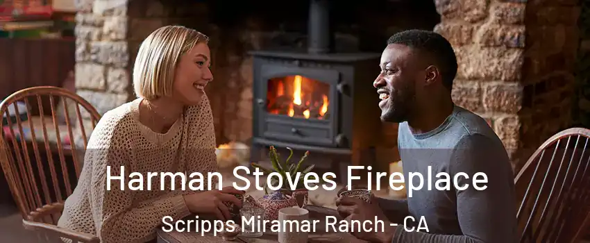 Harman Stoves Fireplace Scripps Miramar Ranch - CA