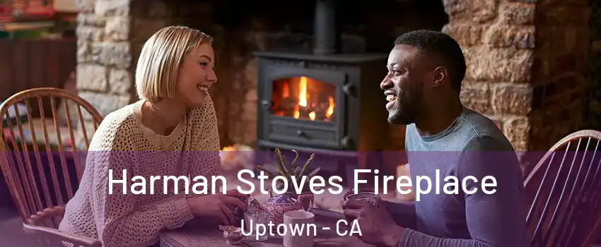 Harman Stoves Fireplace Uptown - CA