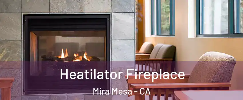 Heatilator Fireplace Mira Mesa - CA