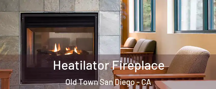 Heatilator Fireplace Old Town San Diego - CA