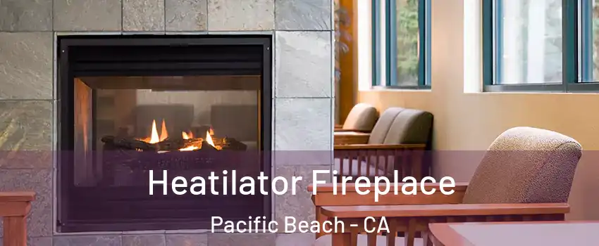 Heatilator Fireplace Pacific Beach - CA