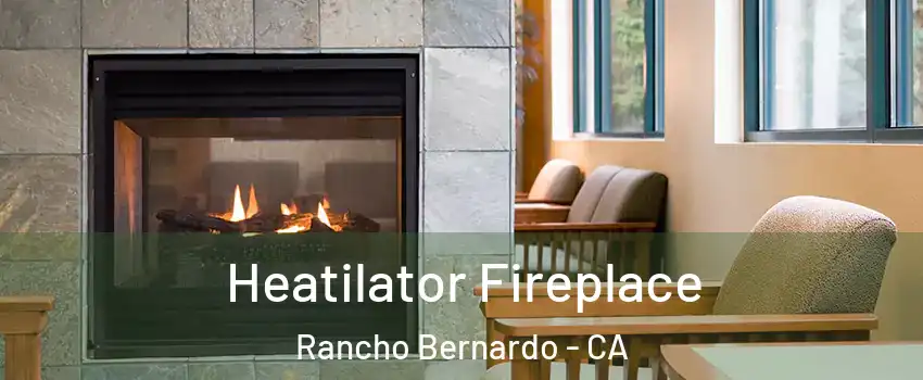 Heatilator Fireplace Rancho Bernardo - CA