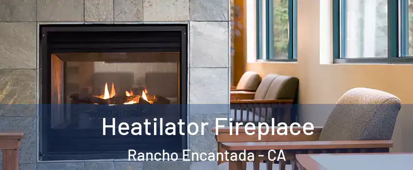 Heatilator Fireplace Rancho Encantada - CA