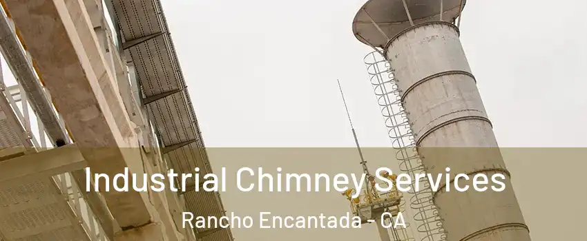 Industrial Chimney Services Rancho Encantada - CA