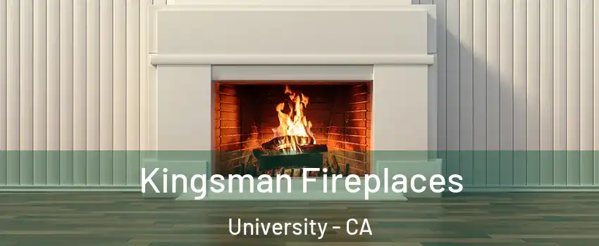 Kingsman Fireplaces University - CA