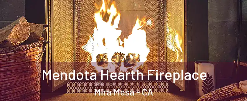 Mendota Hearth Fireplace Mira Mesa - CA