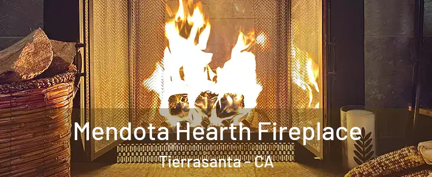 Mendota Hearth Fireplace Tierrasanta - CA