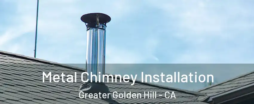 Metal Chimney Installation Greater Golden Hill - CA