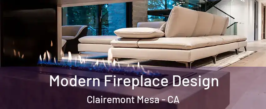 Modern Fireplace Design Clairemont Mesa - CA