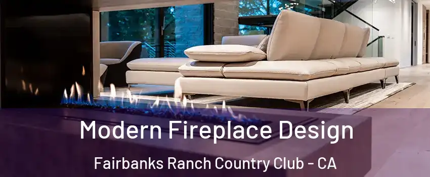 Modern Fireplace Design Fairbanks Ranch Country Club - CA