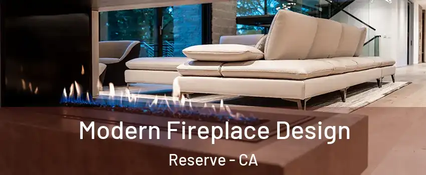 Modern Fireplace Design Reserve - CA