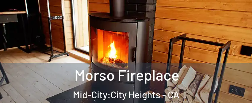 Morso Fireplace Mid-City:City Heights - CA