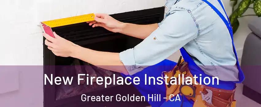 New Fireplace Installation Greater Golden Hill - CA