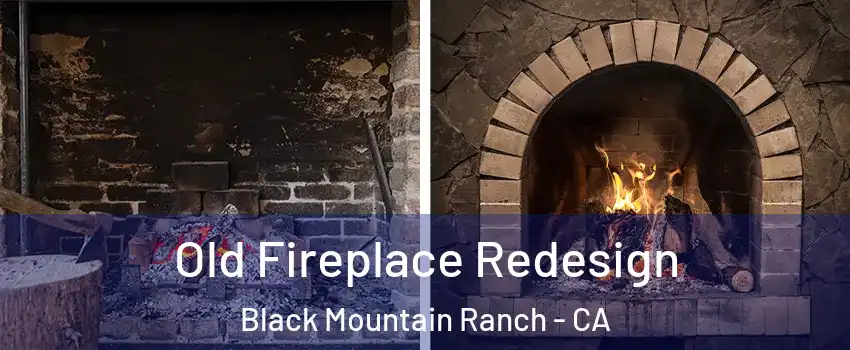 Old Fireplace Redesign Black Mountain Ranch - CA