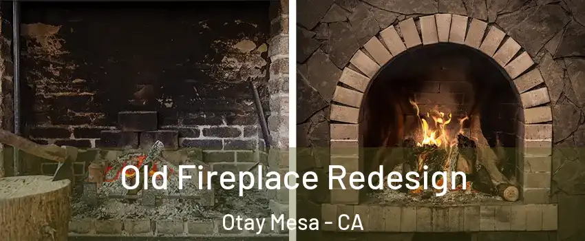 Old Fireplace Redesign Otay Mesa - CA