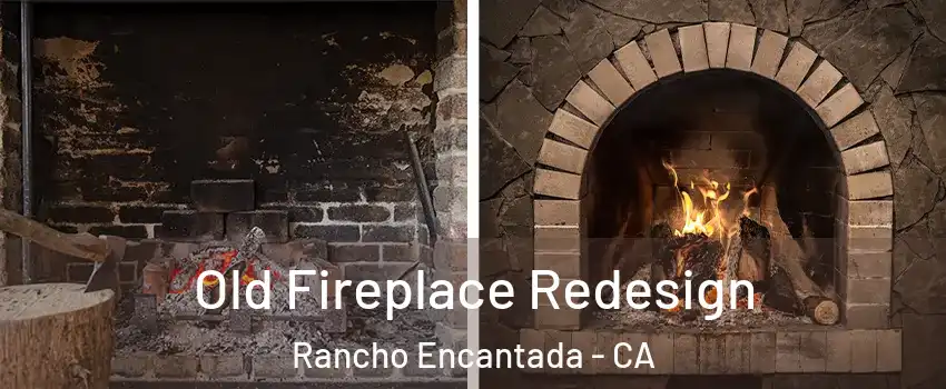 Old Fireplace Redesign Rancho Encantada - CA