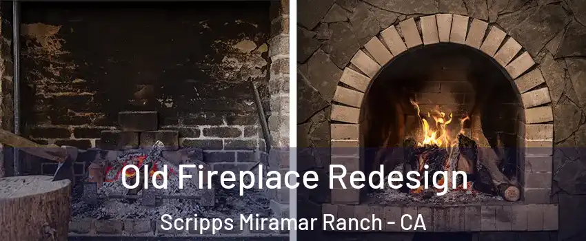 Old Fireplace Redesign Scripps Miramar Ranch - CA