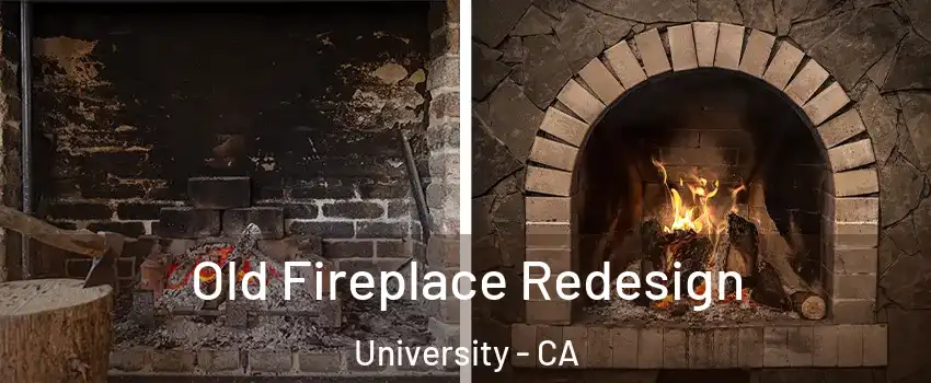 Old Fireplace Redesign University - CA