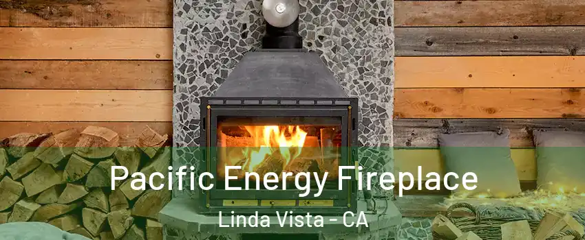 Pacific Energy Fireplace Linda Vista - CA