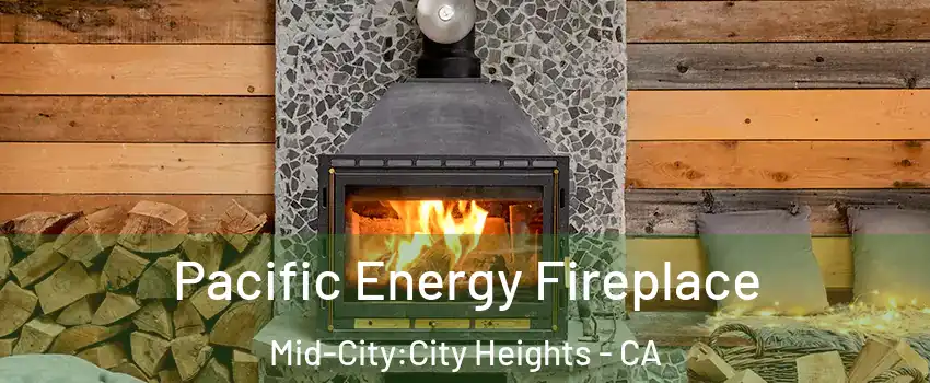 Pacific Energy Fireplace Mid-City:City Heights - CA