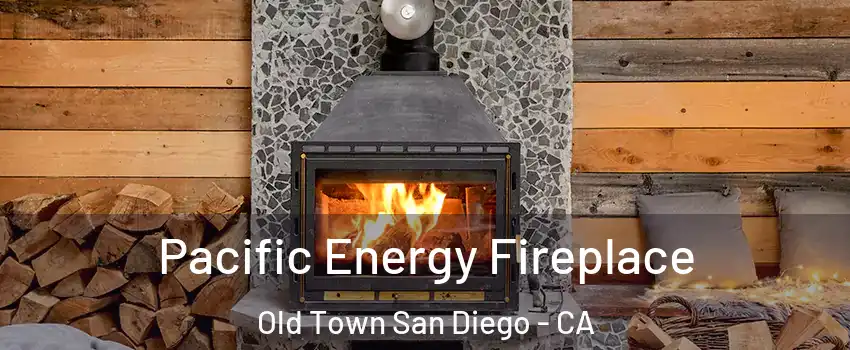 Pacific Energy Fireplace Old Town San Diego - CA