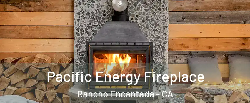 Pacific Energy Fireplace Rancho Encantada - CA