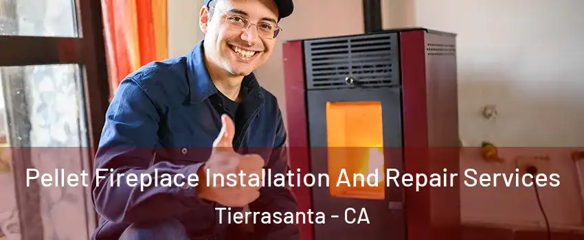 Pellet Fireplace Installation And Repair Services Tierrasanta - CA