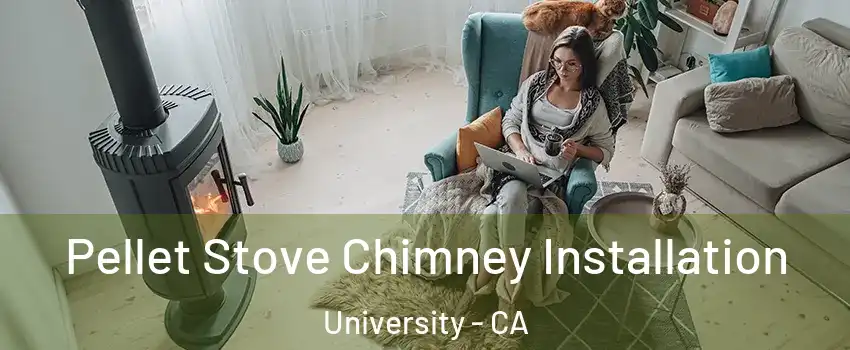 Pellet Stove Chimney Installation University - CA