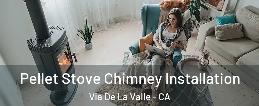 Pellet Stove Chimney Installation Via De La Valle - CA