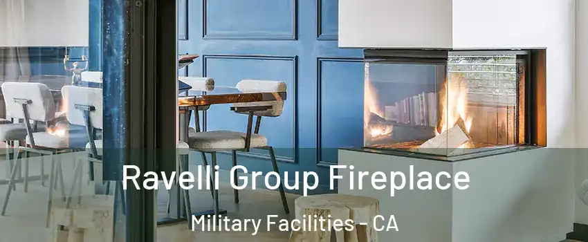 Ravelli Group Fireplace Military Facilities - CA