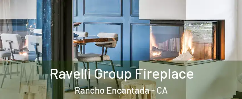 Ravelli Group Fireplace Rancho Encantada - CA