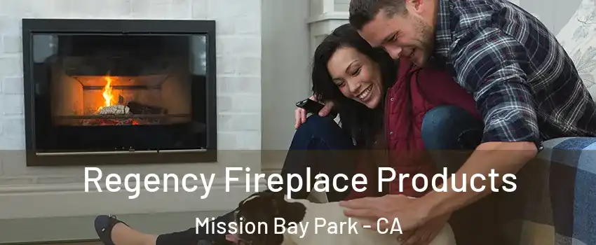 Regency Fireplace Products Mission Bay Park - CA