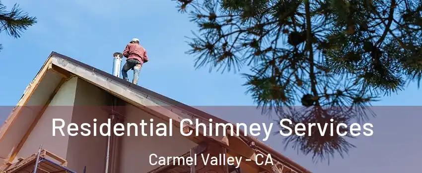 Residential Chimney Services Carmel Valley - CA