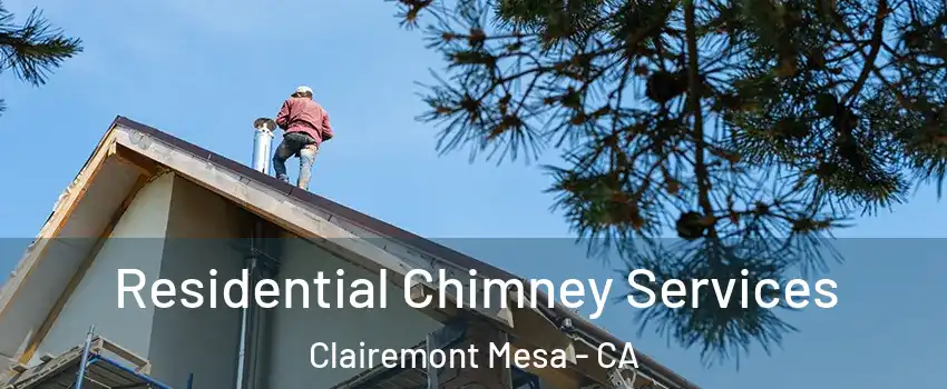 Residential Chimney Services Clairemont Mesa - CA