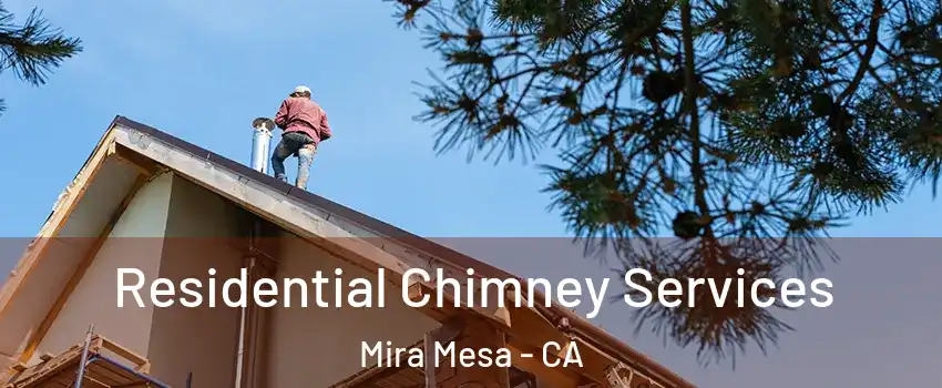 Residential Chimney Services Mira Mesa - CA