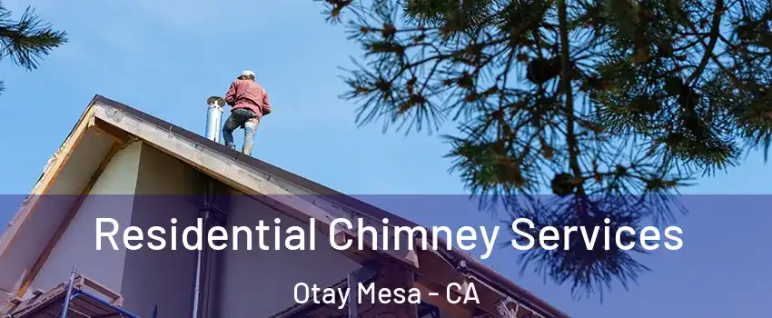 Residential Chimney Services Otay Mesa - CA