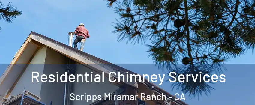 Residential Chimney Services Scripps Miramar Ranch - CA