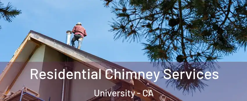 Residential Chimney Services University - CA