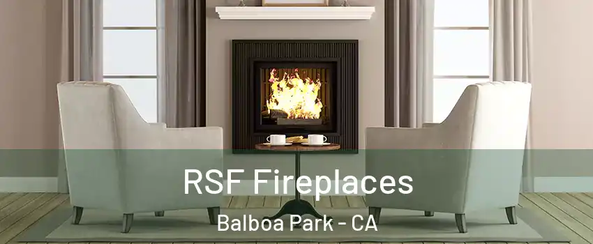 RSF Fireplaces Balboa Park - CA